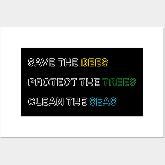 save the bees protect the trees clean the seas Wall Art by Voishalk